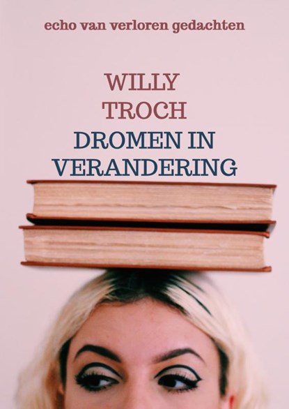 Dromen in verandering, Willy Troch - Paperback - 9789465205762