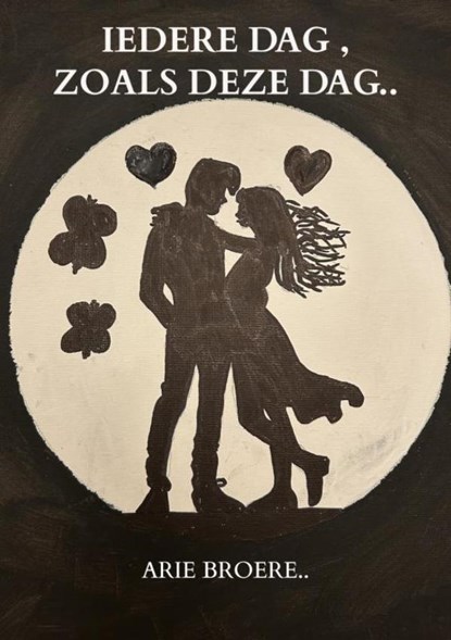 Iedere dag , Zoals deze dag.., Arie Broere - Paperback - 9789465206257