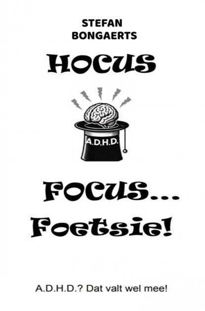 Hocus,Focus...Foetsie!, Stefan Bongaerts - Ebook - 9789465206349
