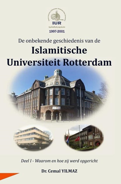 De onbekende geschiedenis van de ISLAMITISCHE UNIVERSITEIT ROTTERDAM, Dr. Cemal YILMAZ - Paperback - 9789465206417