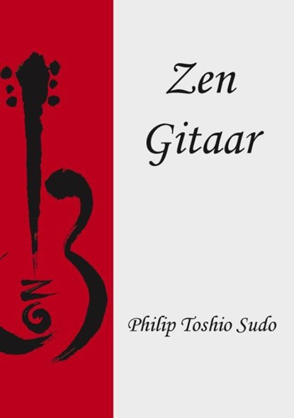 Zen Gitaar, Philip Toshio Sudo - Paperback - 9789465206431