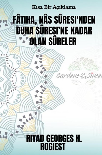 Fâtiha, Nâs Sûresi'nden Duha Sûresi’ne kadar olan sûreler, Riyad Georges Hubert Rogiest - Gebonden - 9789465206516