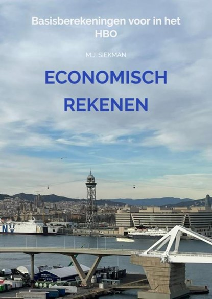 Economisch Rekenen, M.J. Siekman - Paperback - 9789465207087