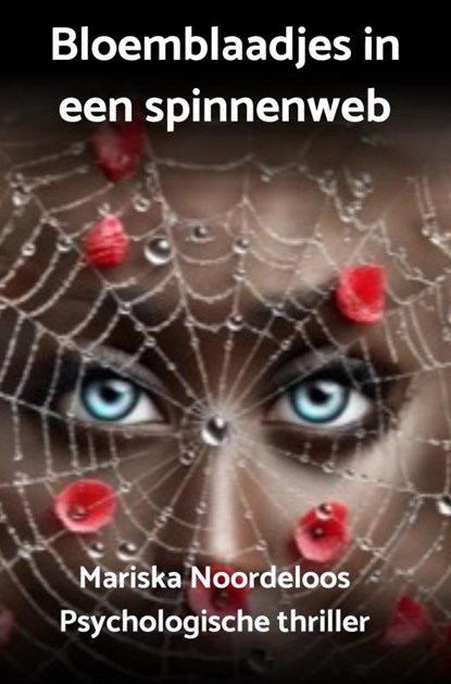 Bloemblaadjes in een spinnenweb, Mariska Noordeloos - Paperback - 9789465207216