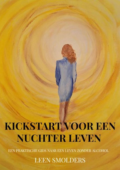 Kickstart voor een nuchter leven, Leen Smolders - Paperback - 9789465208251