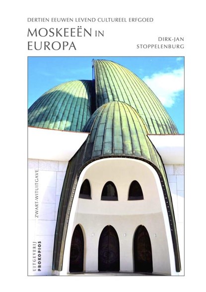 Moskeeën in Europa (zwart-wituitgave), Dirk-Jan Stoppelenburg - Paperback - 9789465208657