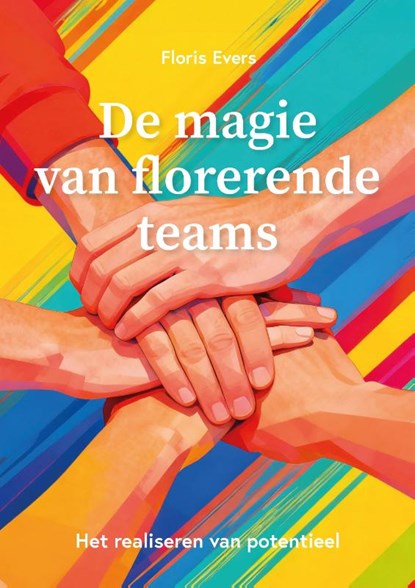 De magie van florerende teams, Floris Evers - Paperback - 9789465265162