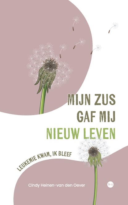 Mijn zus gaf mij nieuw leven, Cindy Heinen-van den Oever - Paperback - 9789465281445