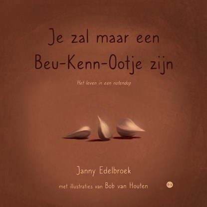 Je zal maar een beukennootje zijn, Janny Edelbroek - Paperback - 9789465281544