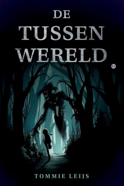 De Tussenwereld, Tommie Leijs - Paperback - 9789465281681