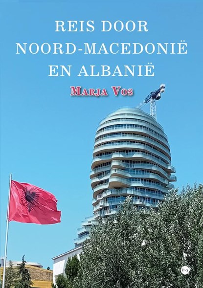 Reis door Noord-Macedonië en Albanië, Marja Vos - Paperback - 9789465282329