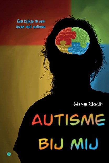 Autisme bij mij, Jula van Rijswijk - Paperback - 9789465282626