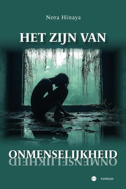 Het zijn van onmenselijkheid, Nora Hinaya - Paperback - 9789465282718