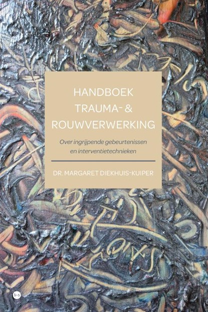 Handboek trauma- & rouwverwerking, Dr. Margaret Diekhuis-Kuiper - Paperback - 9789465282954