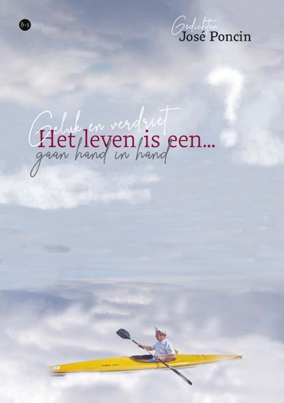 Het leven is een...?, José Poncin - Paperback - 9789465283128