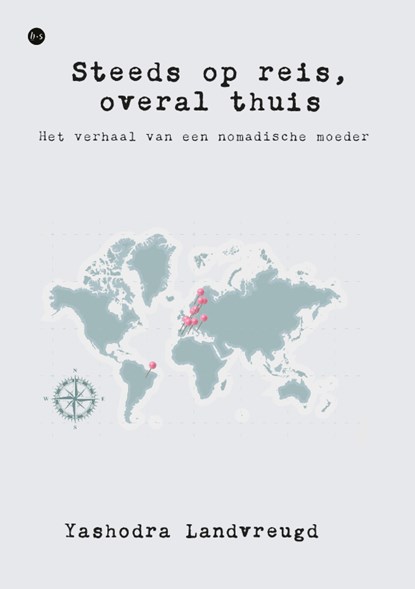 Steeds op reis, overal thuis, Yashodra Landvreugd - Paperback - 9789465283814