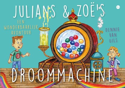 Julians en Zoë's droommachine, Dennie van Gils - Paperback - 9789465284071