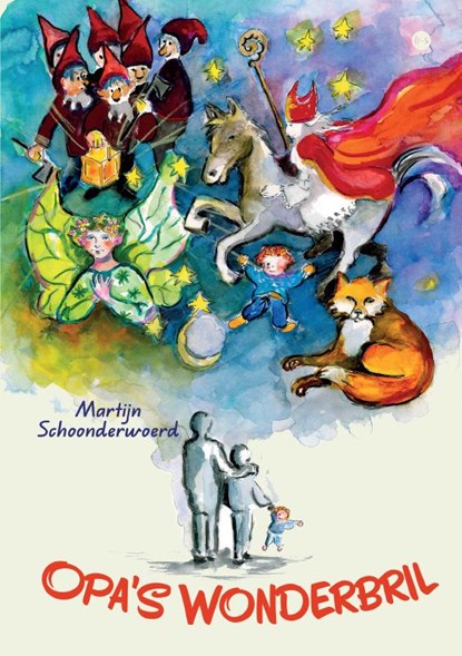 Opa's wonderbril, Martijn Schoonderwoerd - Paperback - 9789465284996