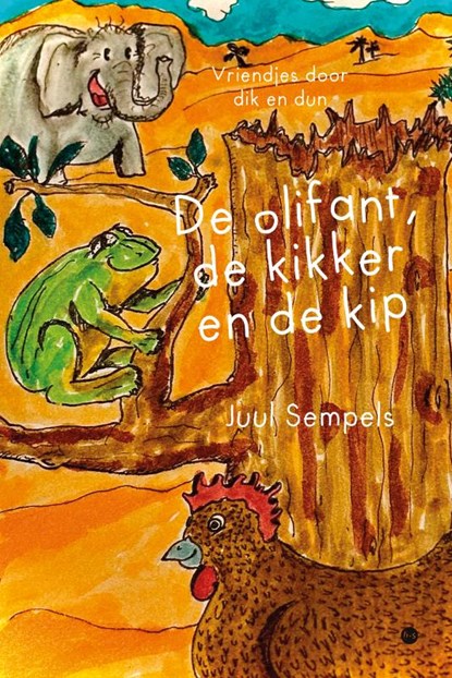 De olifant, de kikker en de kip, Juul Sempels - Paperback - 9789465285191