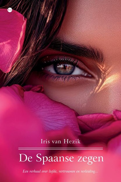 De Spaanse zegen, Iris van Hezik - Paperback - 9789465285283