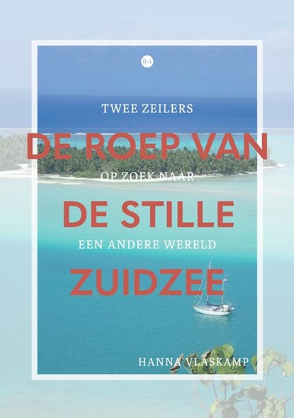 De roep van de Stille Zuidzee, Hanna Vlaskamp - Paperback - 9789465285382