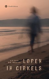 Lopen in cirkels - Anton de Bruin - 9789465285764