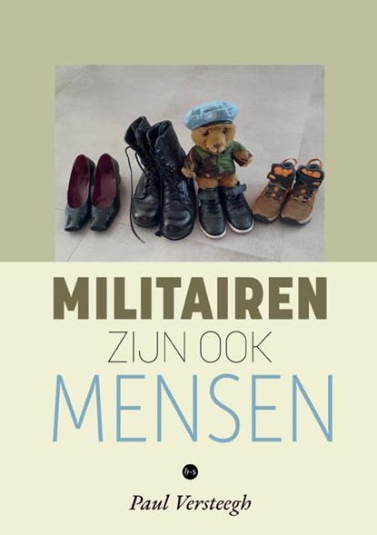 Militairen zijn ook mensen, Paul Versteegh - Paperback - 9789465285788