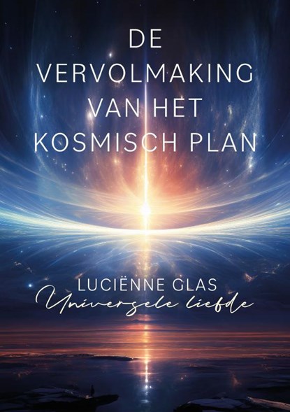 De vervolmaking van het Kosmisch plan, Luciënne Glas - Paperback - 9789465286280