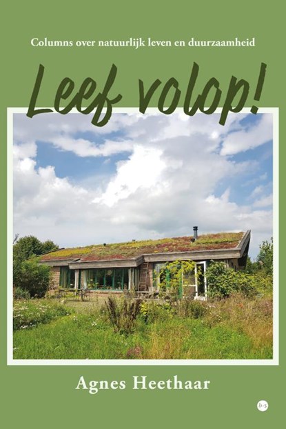Leef volop!, Agnes Heethaar - Paperback - 9789465286303