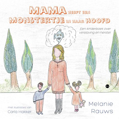 Mama heeft een monstertje in haar hoofd, Melanie Rauws met illustraties van Carla Hakker - Paperback - 9789465286365