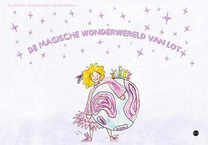 De magische wonderwereld van Lot, Kirsten Fredriks - Paperback - 9789465286389