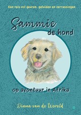 Sammie de hond op avontuur in Afrika - Diana van de Wereld - 9789465286440