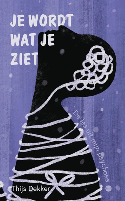 Je wordt wat je ziet, Thijs Dekker - Paperback - 9789465286525