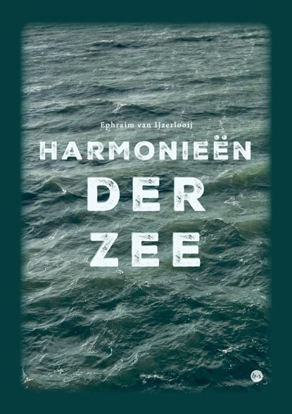 Harmonieën der zee, Ephraim van IJzerlooij - Paperback - 9789465286532