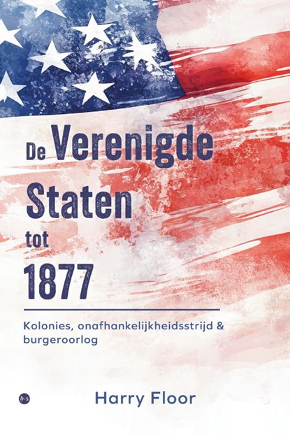 De Verenigde Staten tot 1877, Harry Floor - Paperback - 9789465286822