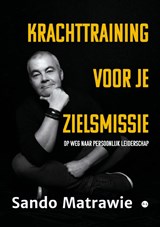 Krachttraining voor je zielsmissie - Sando Matrawie - 9789465287010