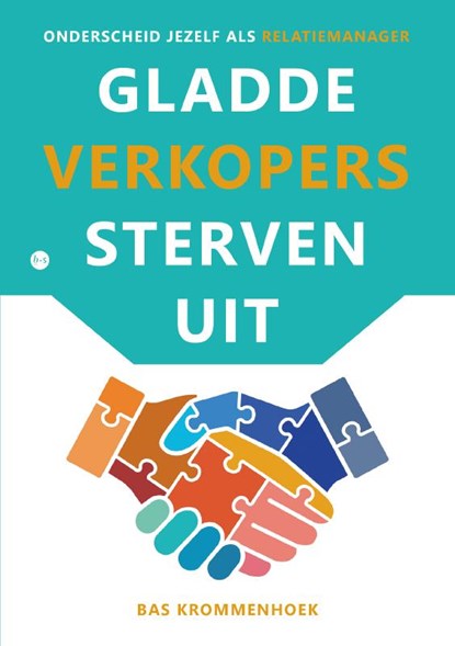 Gladde verkopers sterven uit, Bas Krommenhoek - Paperback - 9789465287041