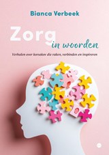 Zorg in woorden - Bianca Verbeek - 9789465287591
