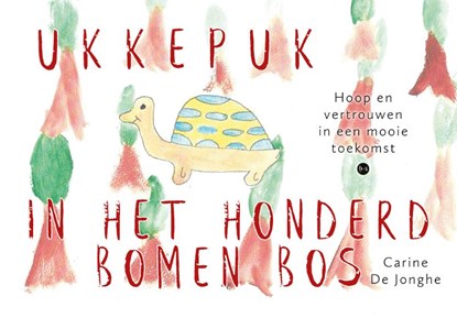 Ukkepuk in het Honderd Bomen Bos, Carine De Jonghe - Paperback - 9789465288307