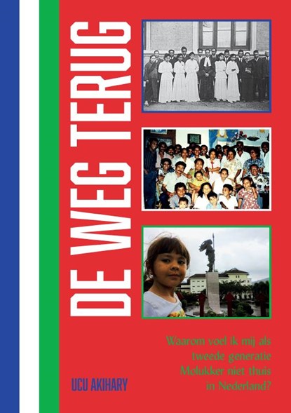 De weg terug, Ucu Akihary - Paperback - 9789465288710