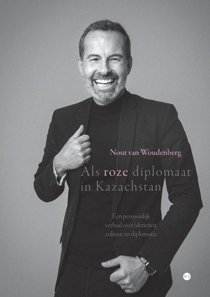 Als roze diplomaat in Kazachstan, Nout van Woudenberg - Paperback - 9789465289700