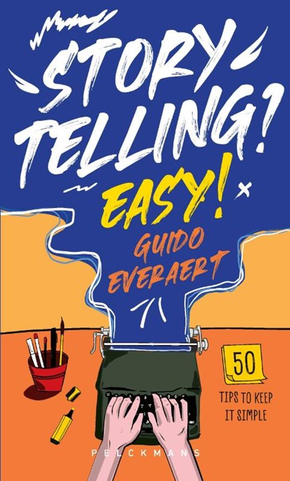 Storytelling? Easy!, Guido Everaert - Paperback - 9789465300726