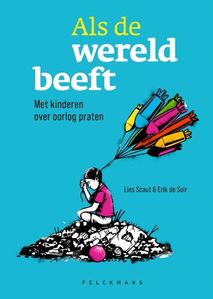 Als de wereld beeft, Erik De Soir ; Lies Scaut - Paperback - 9789465301044