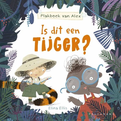 Is dit een tijger?, Elina Ellis - Gebonden - 9789465301259