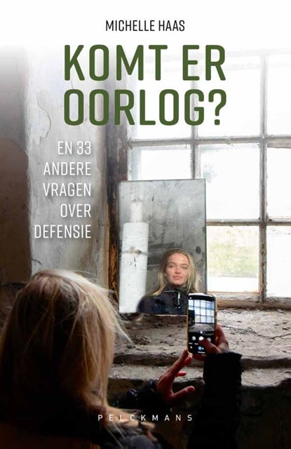 Komt er oorlog? En 33 andere vragen over defensie, Michelle Haas - Paperback - 9789465301501