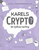 Karels Crypto 7: de tijdloze tachtig - Karel Vereertbrugghen - 9789465303833