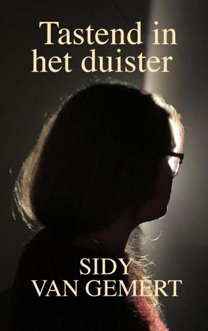 Tastend in het duister, Sidy Van Gemert - Paperback - 9789465310138