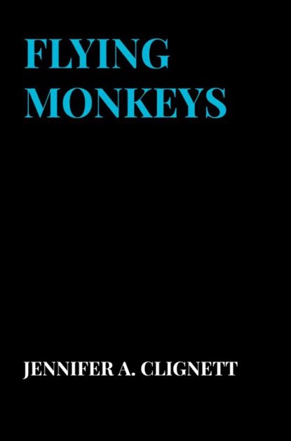 Flying Monkeys, Jennifer A. Clignett - Paperback - 9789465310268