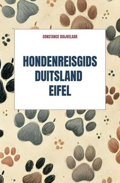 Hondenreisgids Duitsland Eifel, Constance Duijvelaar - Paperback - 9789465310855