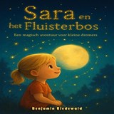 Sara en het fluisterbos - Benjamin Riedewald - 9789465311326